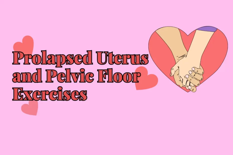 Prolapsed Uterus And Pelvic Floor Exercises SelFitCare